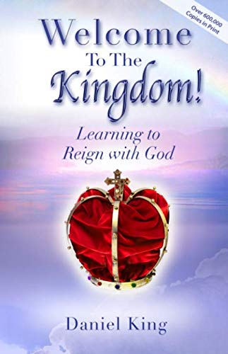 Beispielbild fr Welcome to the Kingdom: Learning to Reign with God zum Verkauf von SecondSale