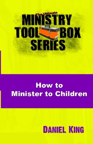 Stock image for How to Minister to Children (The Ultimate Ministry Toolbox Series) for sale by ThriftBooks-Dallas