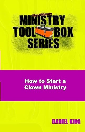 Stock image for How to Start a Clown Ministry (The Ultimate Minstry Toolbox Series) for sale by Lucky's Textbooks