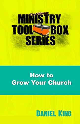 Beispielbild fr How to Grow Your Church: 153 Creative Ideas for Reaching Your Community: Volume 6 (The Ultimate Ministry Toolbox Series) zum Verkauf von AwesomeBooks