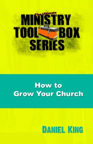 Stock image for How to Grow Your Church: 153 Creative Ideas for Reaching Your Community (The Ultimate Ministry Toolbox) for sale by Red's Corner LLC