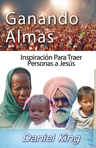 Stock image for Ganando Almas: Inspiracin Para Traer Personas a Cristo Jess (Spanish Edition) for sale by Books Unplugged
