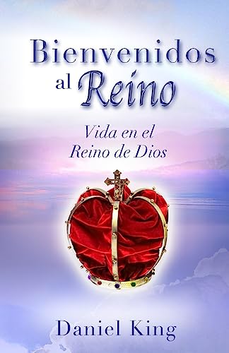 Stock image for Bienvenidos al Reino: Vida en el Reino de Dios (Spanish Edition) for sale by Lucky's Textbooks