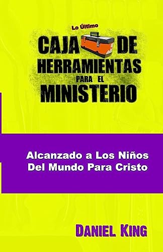 Stock image for Alcanzando los Ninos del Mundo para Cristo (Caja de Herramientas para el Ministerio) (Spanish Edition) for sale by Lucky's Textbooks