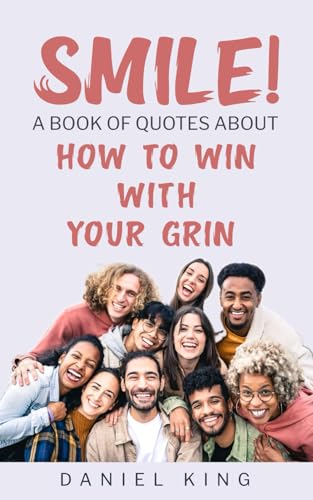 Stock image for Smile!: A Book of Quotes About How to Win With Your Grin for sale by GreatBookPrices