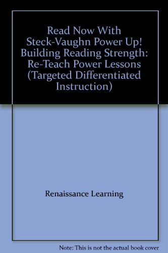 Stock image for Read Now With Steck-Vaughn Power Up! Building Reading Strength: Re-Teach Power Lessons (Targeted Differentiated Instruction) for sale by HPB-Red