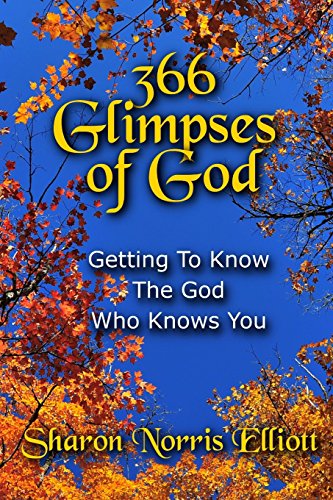 Stock image for 366 Glimpses Of God: Getting To Know The God Who Knows You for sale by SecondSale