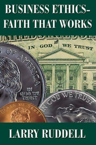 Stock image for Business Ethics--Faith That Works: Leading Your Company to Long Term Success for sale by HPB-Diamond