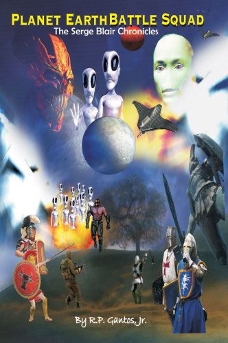 Planet Earth Battle Squad: The Serge Blair Chronicles (9781931823678) by R. P. Gantos; Jr.