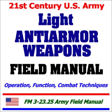 Beispielbild fr 21st Century U.S. Army Light Antiarmor Weapons Field Manual zum Verkauf von Revaluation Books