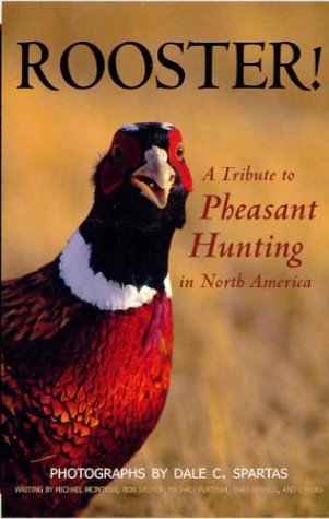Stock image for Rooster! A Tribute to Pheasant Hunting in North America for sale by HPB-Emerald