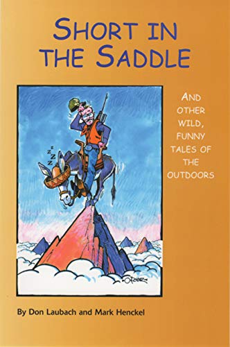 Stock image for Short in the Saddle: And Other Wild Tales of the Outdoors for sale by Isle of Books