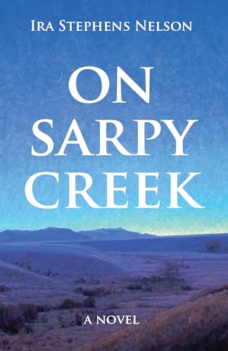 Beispielbild fr On Sarpy Creek zum Verkauf von Jenson Books Inc