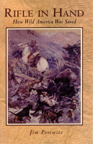 Beispielbild fr Rifle in Hand: How Wild America Was Saved zum Verkauf von Idaho Youth Ranch Books