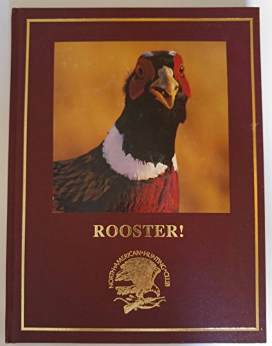 Stock image for Rooster! Tribute To Pheasant Hunting In North America for sale by Reliant Bookstore