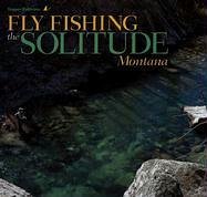 Beispielbild fr Fly Fishing the Solitude: Montana zum Verkauf von Front Cover Books