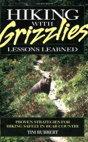 Beispielbild fr Hiking With Grizzlies: Lessons Learned zum Verkauf von Books of the Smoky Mountains