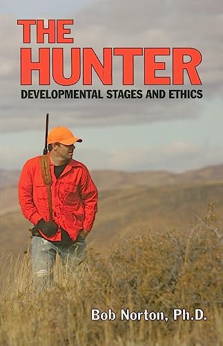 Imagen de archivo de The Hunter: Developmental Stages and Ethics a la venta por SecondSale