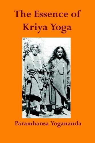Stock image for The Essence of Kriya Yoga for sale by Irish Booksellers