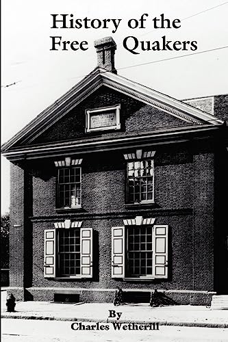 Imagen de archivo de History of the Free Quakers a la venta por Lucky's Textbooks