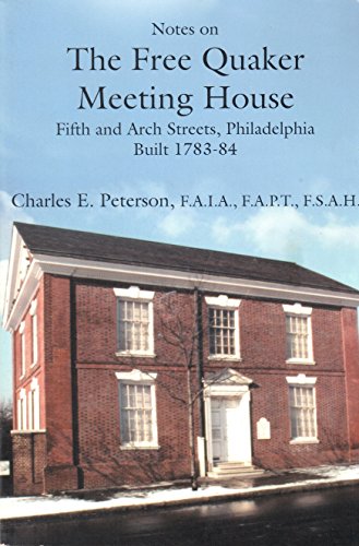Beispielbild fr Notes on the Free Quaker Meeting House: Fifth and Arch Streets, Philadelphia, Built 1783-84 zum Verkauf von Adamstown Books