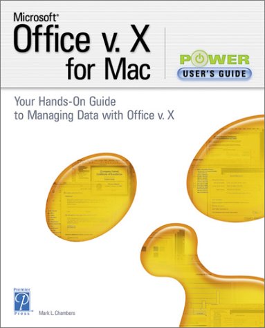 Microsoft Office v. X for Mac Power User's Guide (9781931841115) by Chambers, Mark L.