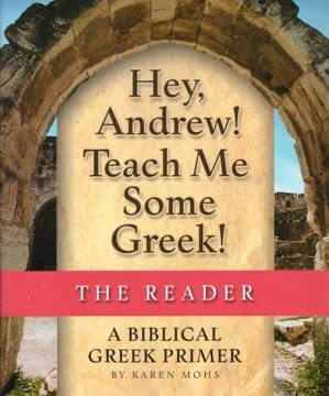 Beispielbild fr Hey, Andrew! Teach Me Some Greek! - the Reader : A Biblical Greek Primer zum Verkauf von Better World Books