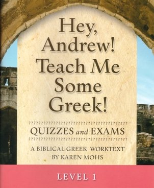 Stock image for Hey, Andrew! Teach Me Some Greek! Level 1, Quizzes and Exams for sale by Ergodebooks