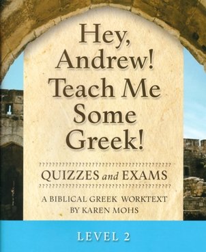 Stock image for Hey, Andrew! Teach Me Some Greek! Level 2, Quizzes and Exams for sale by Red's Corner LLC