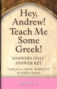 Stock image for Hey, Andrew! Teach Me Some Greek! Level 6, Answers Only Answer Key for sale by The Media Foundation