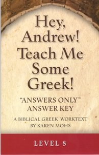 Stock image for Hey, Andrew! Teach Me Some Greek! Level 8, Answers Only Answer Key for sale by The Media Foundation