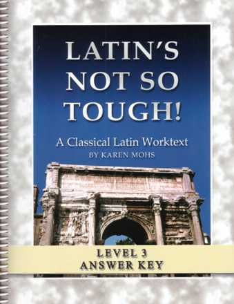 Beispielbild fr Latin's Not So Tough! - Level 3 Full Text Key : A Classical Latin Worktext zum Verkauf von Better World Books