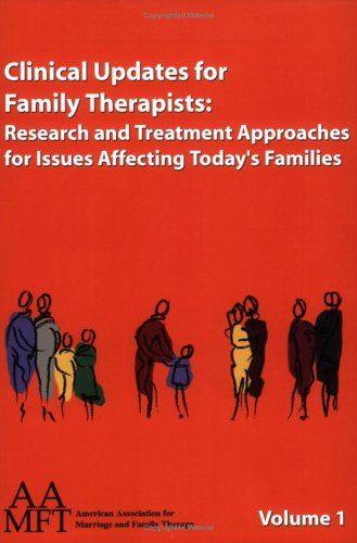 Beispielbild fr Clinical Updates for Family Therapists: Research and Treatment Approaches for Issues Affecting Today's Families, Vol. 1 zum Verkauf von Wonder Book