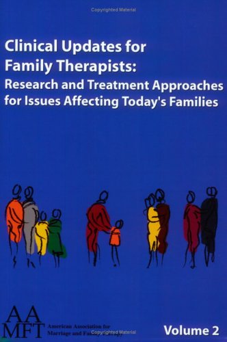 Stock image for Clinical Updates for Family Therapists : Research and Treatment Approaches for Issues Affecting Today's Families for sale by Better World Books