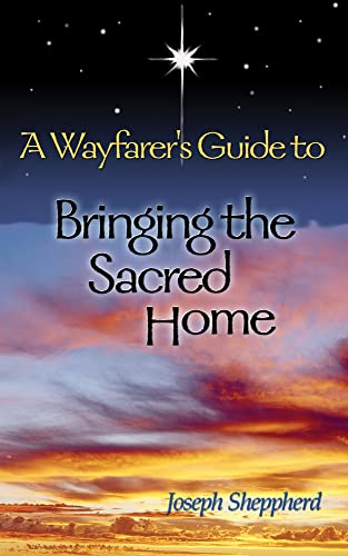 9781931847025: A Wayfarer's Guide to Bringing the Sacred Home