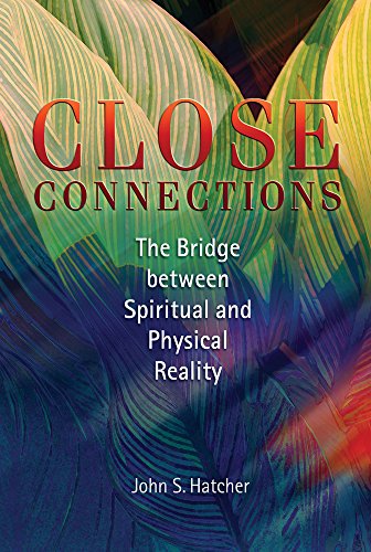 Imagen de archivo de Close Connections: The Bridge between Spiritual and Physical Reality a la venta por HPB-Emerald