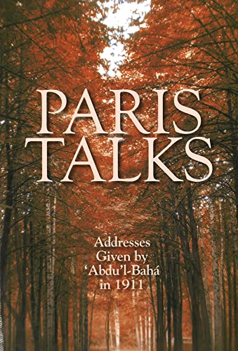 Stock image for Paris Talks: Addresses Given by 'Abdu'l-Baha in 1911 for sale by Half Price Books Inc.