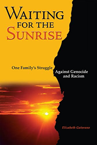 WAITING FOR THE SUNRISE: One Family^s Struggle Against Genocide & Racism