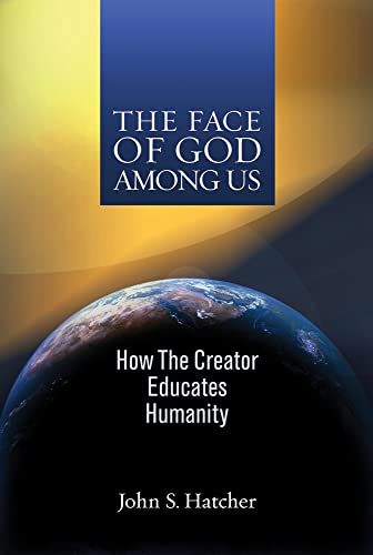 Imagen de archivo de The Face of God Among Us: How the Creator Educates Humanity a la venta por ThriftBooks-Atlanta