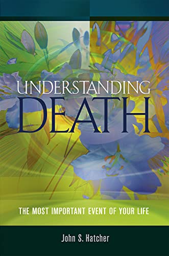 9781931847728: Understanding Death: The Most Important Event of Your Life