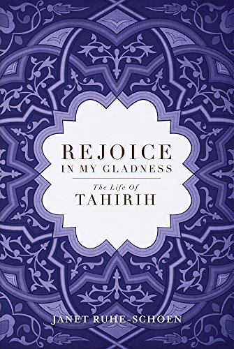 Beispielbild fr Rejoice in My Gladness: The Life of Tahirih zum Verkauf von Books From California