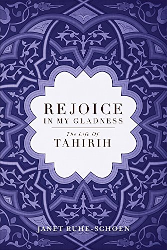 Stock image for Rejoice in My Gladness: The Life of Tahirih for sale by Goodwill of Colorado