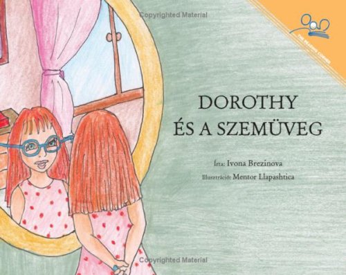 Imagen de archivo de Dorothy Es A Szemuveg | Dorothy and the Glasses a la venta por Revaluation Books
