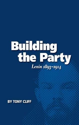 Beispielbild fr Building the Party: Lenin 1893-1914 (Vol. 1) (Biography of Lenin) zum Verkauf von WorldofBooks