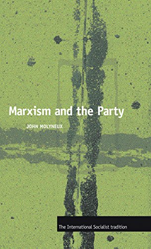 Beispielbild fr Marxism and the Party (International Socialist Tradition) zum Verkauf von Books From California