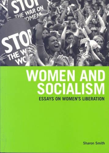 Women and Socialism: Essays on Women's Liberation (9781931859110) by Smith, Sharon