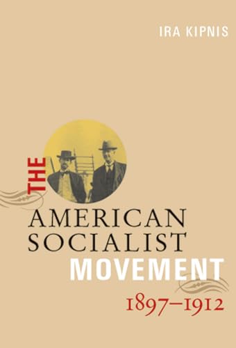 Stock image for The American Socialist Movement 1897-1912 for sale by Lucky's Textbooks