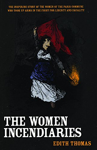 9781931859462: The Women Incendiaries