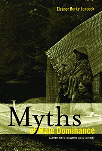 Beispielbild fr Myths of Male Dominance: Collected Articles on Women Cross-Culturally zum Verkauf von HPB-Red