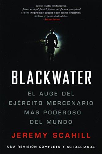 Beispielbild fr Blackwater (Espaol): El Auge del Ejrcito Mercenario Ms Poderoso del Mundo Format: Paperback zum Verkauf von INDOO